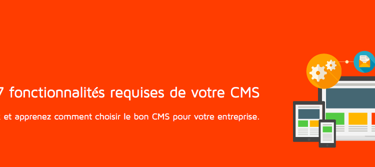  Les 7 fonctionnalités requises de votre CMS