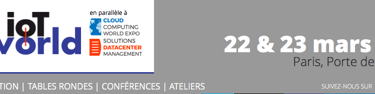  CAP SUR LES ANNONCES « PRODUITS » DE LA 2ème EDITION DU SALON IoT WORLD
