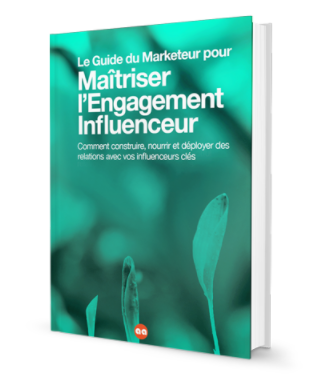  Le Guide du Marketeur pour maîtriser l’Engagement Influenceur
