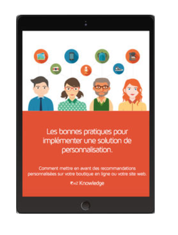  Les bonnes pratiques pour implémenter une solution de personnalisation