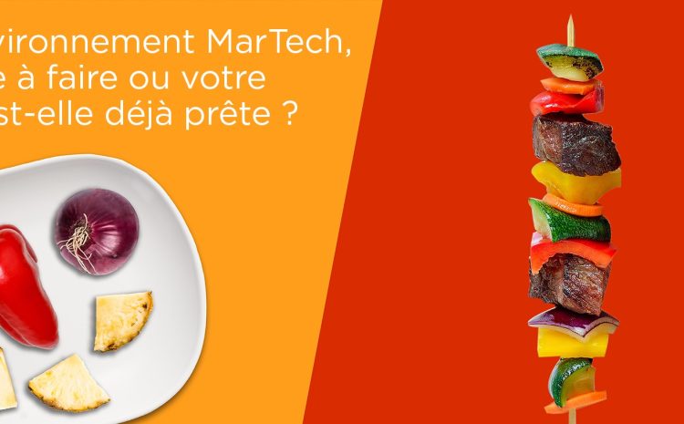  Comment optimiser votre environnement martech et exploiter vos données clients unifiées ?