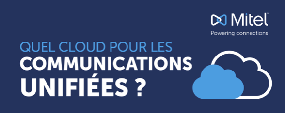  Quel Cloud choisir pour ses communications unifiées?