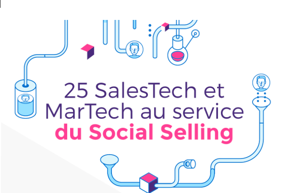  25 applications et plateformes pour améliorer la pratique du Social Selling et faciliter la vie des marketeurs