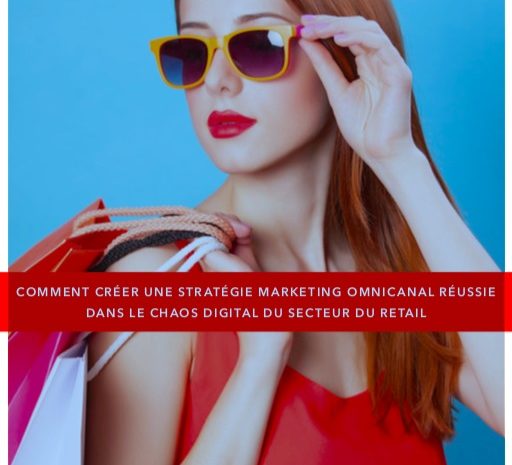 Quelles sont les tendances à suivre dans le secteur du Retail ?