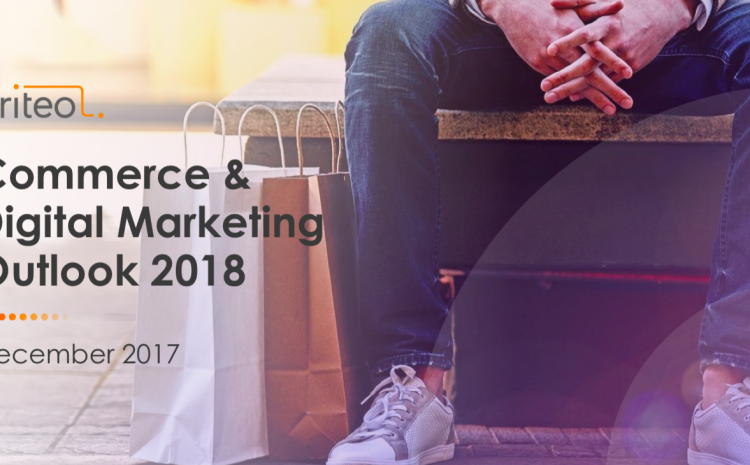  Prédictions CRITEO –  Les 8 grandes tendances qui attendent le Commerce Marketing en 2018 
