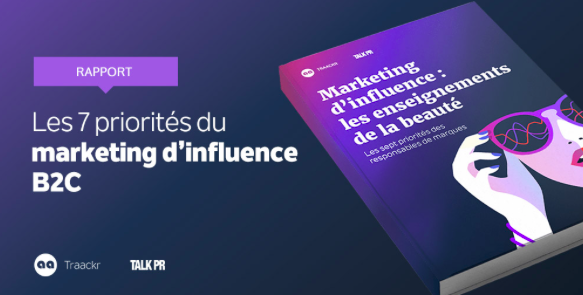  Les 7 priorités du marketing d&rsquo;influence B2C