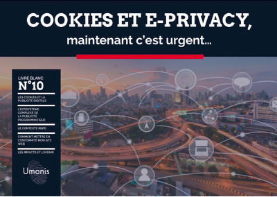  Cookies et e-Privacy, maintenant c’est urgent…